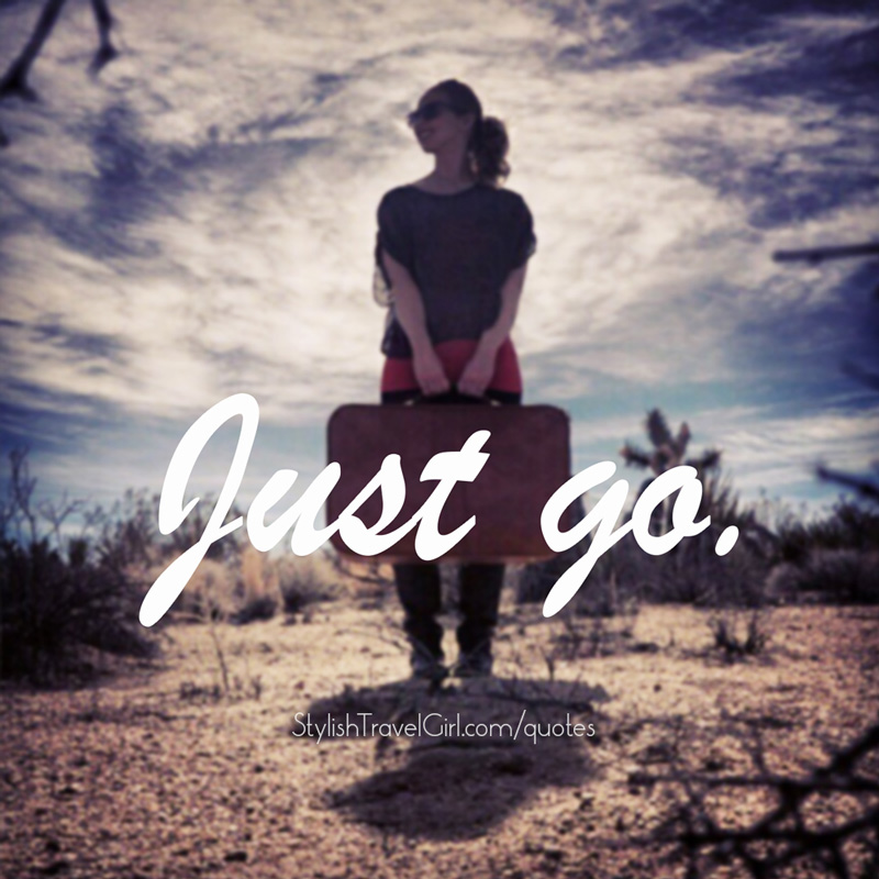 "Just Go"