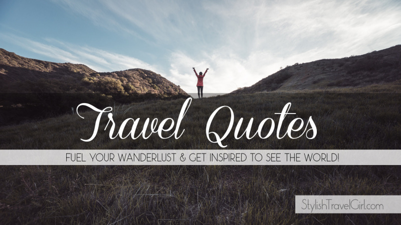 Inspirational Travel Quotes - Fuel your wanderlust and get inspired to travel the world!