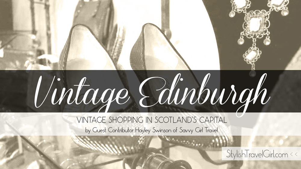Vintage Edinburgh: Vintage Shopping in Scotland's Capital