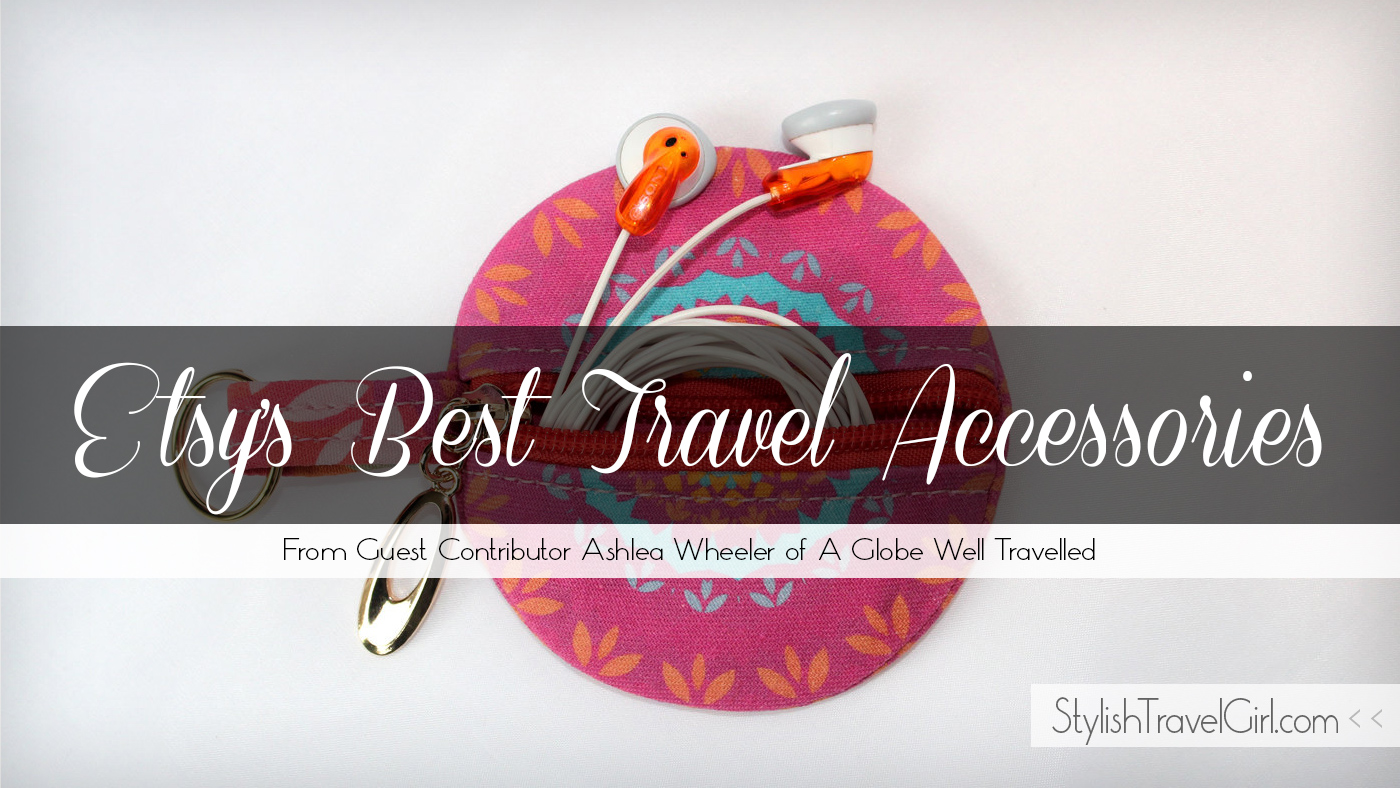 Etsy's Best Travel Accessories on StylishTravelGirl.com